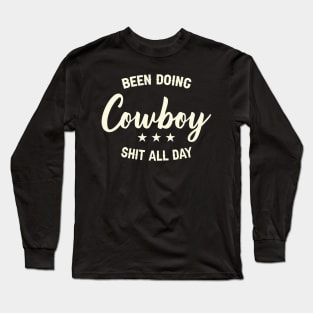 Doing Cowboy Shit All Day Long Sleeve T-Shirt